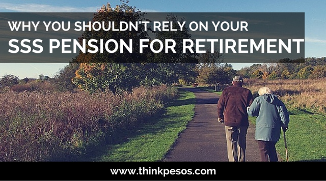 Why you should not rely on your SSS pension